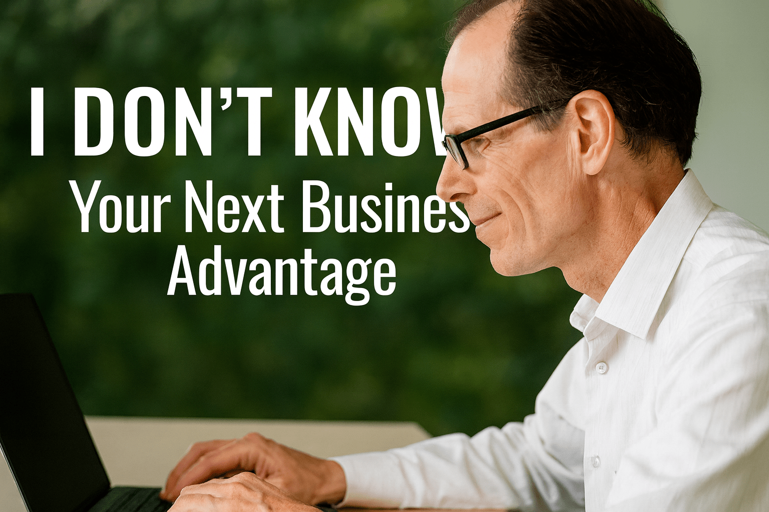 The Power of “I Don’t Know” in Business Growth